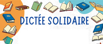 DICTÉE SOLIDAIRE !